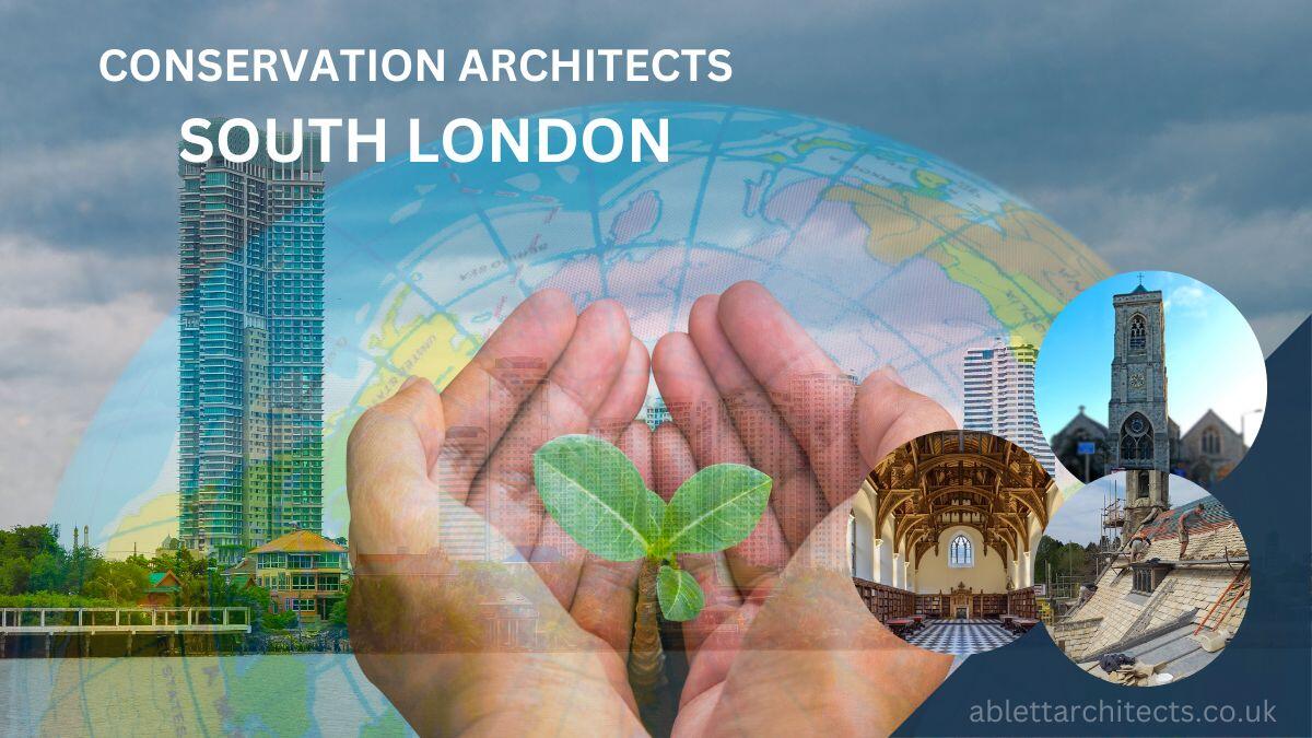CONSERVATION ARCHITECTS COVERING SOUTH LONDON
